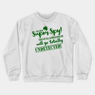 St Patrick's Day Irish Funny Alcohol Beer Fun Drinking Party Crewneck Sweatshirt